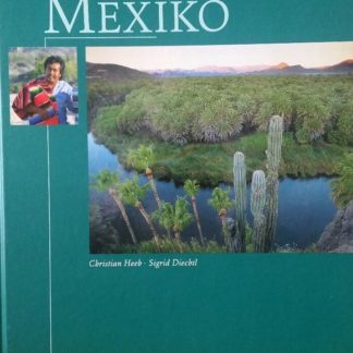 Mexiko von Christian Heeb (Fotografien) und Sigrid Diechtl (Text)