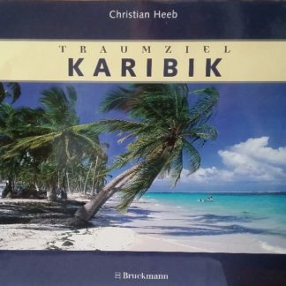 Traumziel KARIBIK von Christian Heeb
