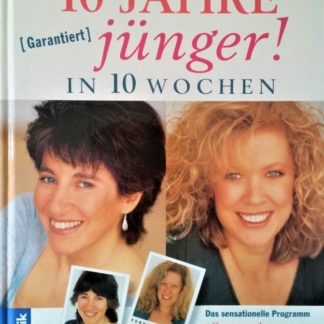 10 [Zehn] Jahre jünger! In 10 [zehn] Wochen  von Judith Wills