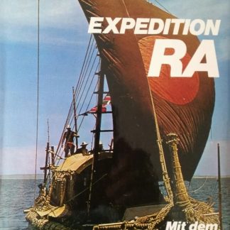 Expedition RA. Mit dem Sonnenboot in die Vergangenheit von Thor Heyerdahl