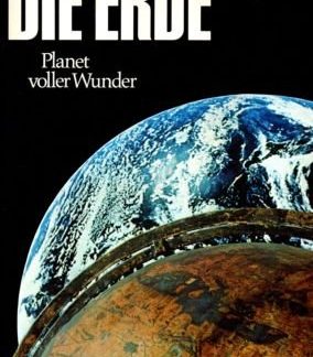 Die Erde. Planet voller Wunder von Hanns Kneifel aus der Reihe "Der Mensch in seiner Welt"