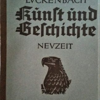 Kunst und Geschichte. Neuzeit ; 4. Teil: von 1800 bis zur Gegenwart von H. Luckenbach