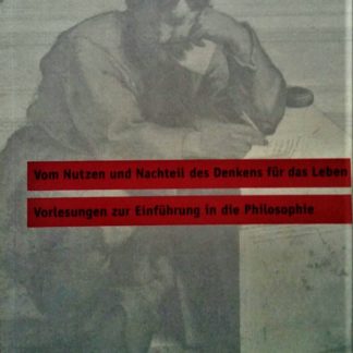 Vom Nutzen und Nachteil des Denkens für das Leben. Vorlesungen zur Einführung in die Philosophie von Konrad Paul Liessmann