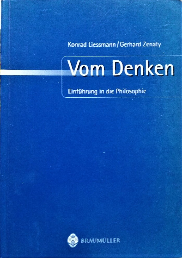 Vom Denken. Einführung in die Philosophie von Konrad Liessmann und Gerhard Zenaty