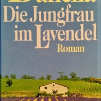 Die Jungfrau im Lavendel von Utta Danella