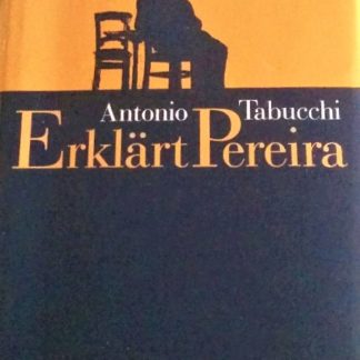 Erklärt Pereira. Eine Zeugenaussage von Antonio Tabucchi