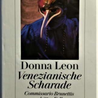 Venezianische Scharade. Commissario Brunettis dritter Fall. Roman von Donna Leon