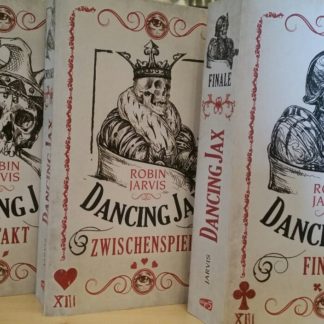 Dancing Jax. Auftakt ; Zwischenspiel ; Finale. Trilogie von Robin Jarvis