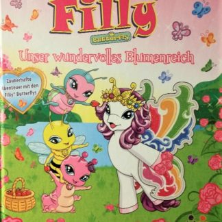 Filly Butterfly - Unser wundervolles Blumenreich