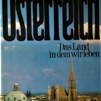Österreich - Das Land in dem wir leben.  Porträt in Bild und Wort