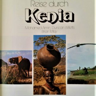 Reise durch Kenia von Mohamed Amin ; Duncan Willetts ; Brian Tetley