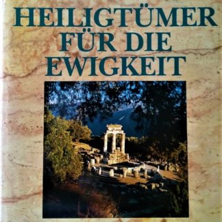 Heiligtümer für die Ewigkeit. Ein Atlas der Kultstätten von James Harpur