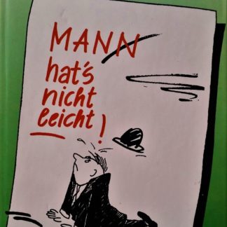 Man(n) hat´s nicht leicht!  von Wolf von Schilgen