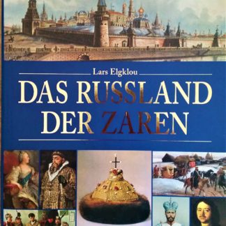 Das Russland der Zaren von Lars Elgklou