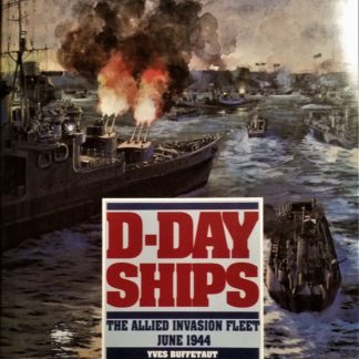 D-Day Ships. The Allied Invasion Fleet, June 1944  by Yves Buffetaut