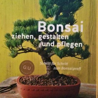 Bonsai ziehen, gestalten und pflegen: Schritt für Schritt zum Bonsaiprofi von Johann Kastner