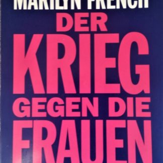 Der Krieg gegen die Frauen von Marilyn French