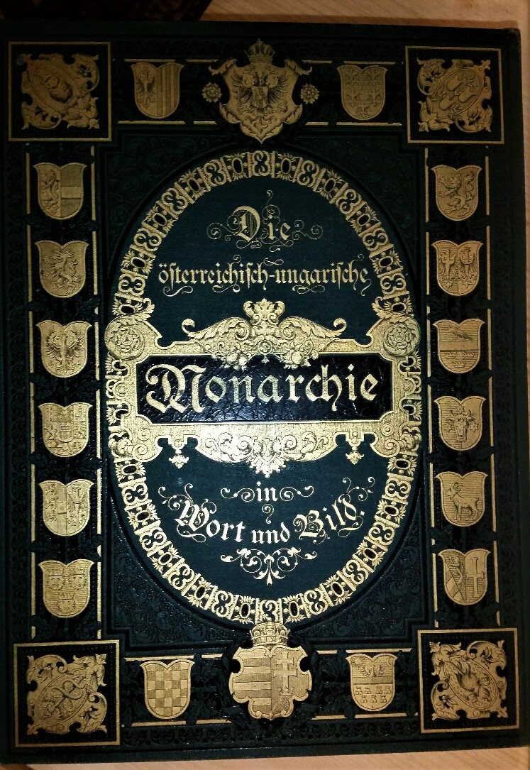 Die österreichisch-ungarische Monarchie in Wort und Bild. ( 4 Bände) Auf Anregung und unter Mitwirkung Seiner kaiserlichen und königlichen Hoheit des durchlauchtigsten Kronprinzen Erzherzog Rudolf