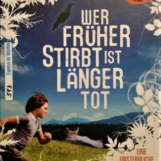 Wer früher stirbt ist länger tot. Eine unsterbliche Komödie von Marcus H.Rosenmüller