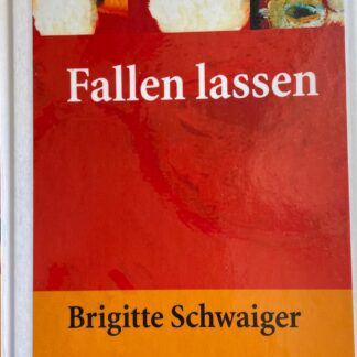 Fallen lassen von Brigitte Schwaiger