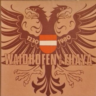 Waidhofen an der Thaya - Werden und Wandel einer Stadt (1230 - 1980)