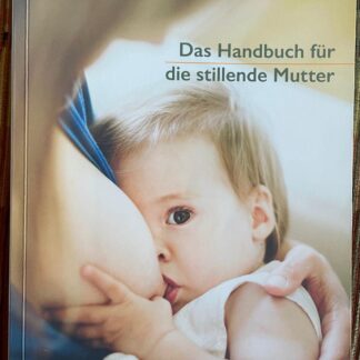Das Handbuch für die stillende Mutter