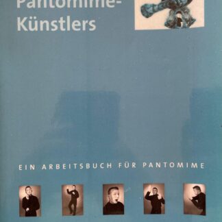 Das Haus des Pantomime-Künstlers. Ein Arbeitsbuch für Pantomime von Dirk T. Becker (seltenes Exemplar)