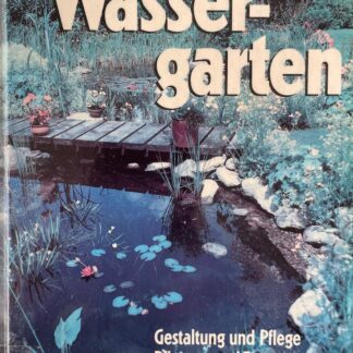 Rund um den Wassergarten. Gestaltung und Pflege ; Pflanzen und Tiere von Herkner, Hugo