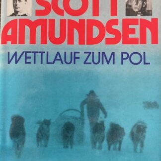 Scott / Amundsen. Wettlauf zum Pol   von Kåre Holt