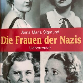 Die Frauen der Nazis   von Anna Maria Sigmund