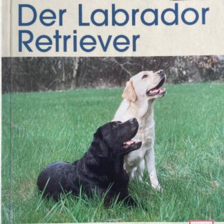 Der Labrador Retriever. Die 50 wichtigsten Fragen - vom Experten beantwortet   von Rosemarie Wild