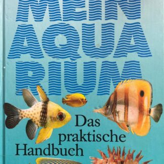 Mein Aquarium. Das praktische Handbuch für den Tierfreund   von Dick Mills