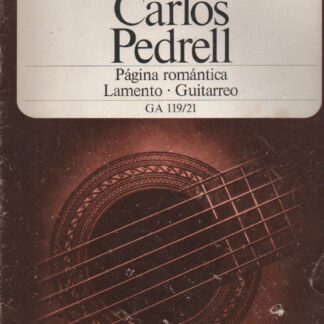 Página romántica, Lamento, Guitarreo  by Carlos Pedrell (Edition Andrés Segovia)