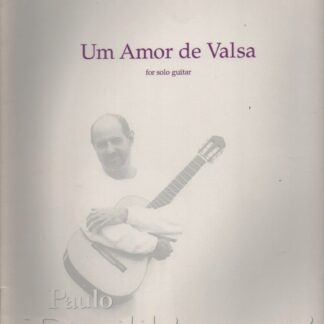Um Amor de Valsa for Solo Guitar  by Paulo Bellinati