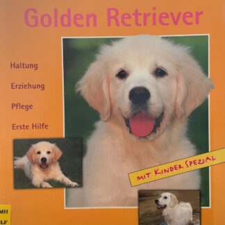 Golden Retriever. Haltung, Erziehung, Pflege, Erste Hilfe   von Wolffen, Peter