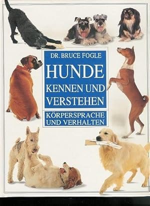 Hunde kennen und verstehen - Körpersprache und Verhalten von Dr. Bruce Fogle