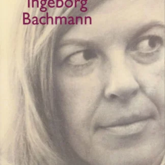Ingeborg Bachmann   von Joachim Hoell