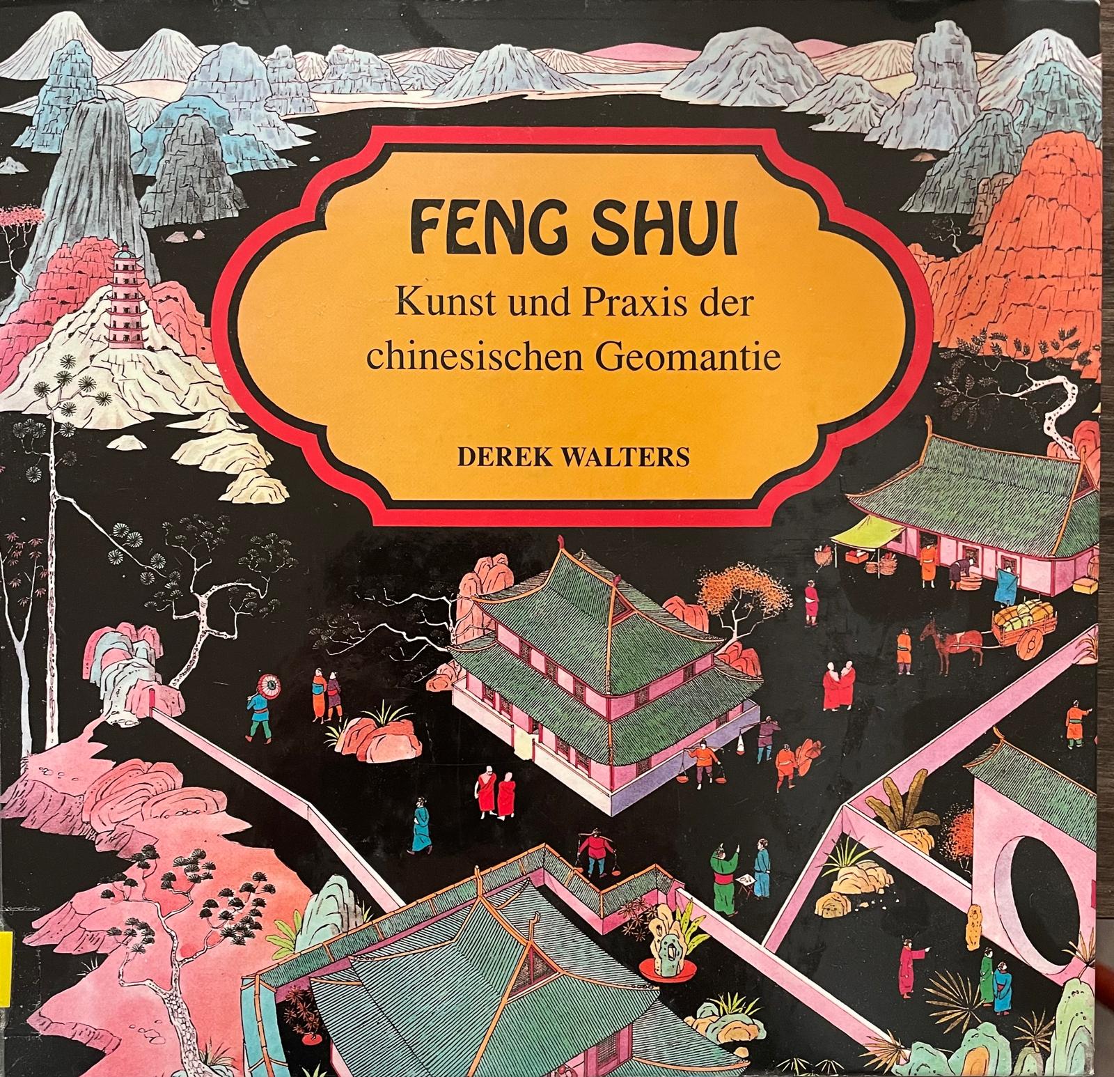 Feng Shui. Kunst und Praxis der chinesischen Geomantie von Derek Walters