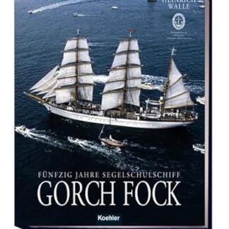 50 [fünfzig] Jahre Segelschulschiff Gorch Fock   von Heinrich Walle