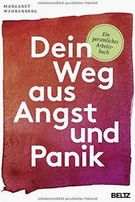 Dein Weg aus Angst und Panik   von Margaret Wehrenberg