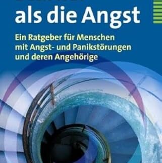 Stärker als die Angst. Ein Ratgeber für Menschen mit Angst- u. Panikstörungen und deren Angehörige   von Michael Rufer, Heike Alsleben, Angela Weiss