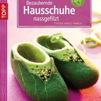 Bezaubernde Hausschuhe nassgefilzt: für die ganze Familie  von  Nathalie Heusburg Bohr