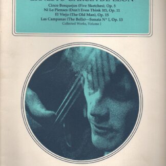 Ernesto García de León: Collected Works, Volume 1: Cinco Bosquejos, Ni Lo Pienses, El Viejo, Las Campanas-Sonata N°1