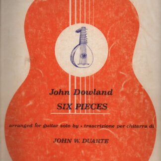 John Dowland: Six Pieces arranged for guitar solo by John W. Duarte