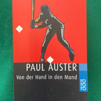 Von der Hand in den Mund - Eine Chronik früher Fehlschläge von Paul Auster