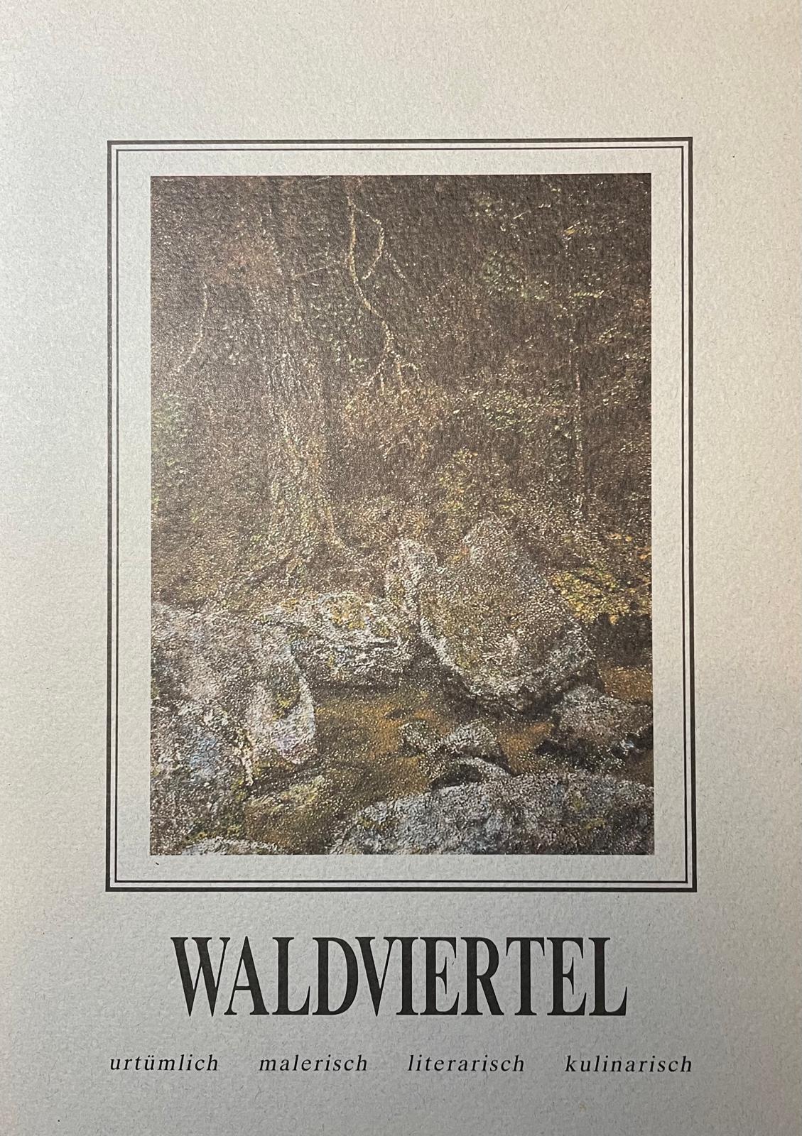 Waldviertel - urtümlich, malerisch, literarisch, kulinarisch von Klaus Weber