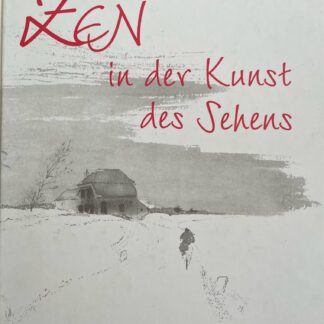 ZEN in der Kunst des Sehens   von Frederick Franck