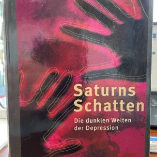 Saturns Schatten. Die dunklen Welten der Depression   von Andrew Solomon