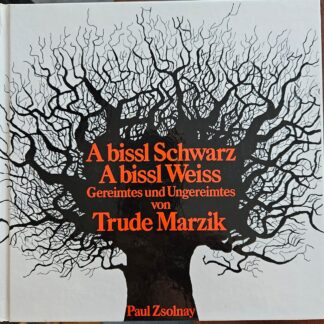 A bissl Schwarz A bissl Weiss, Gereimtes und Ungereimtes von Trude Marzik