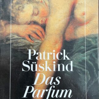 Das Parfum. Die Geschichte eines Mörders von Patrick Süskind